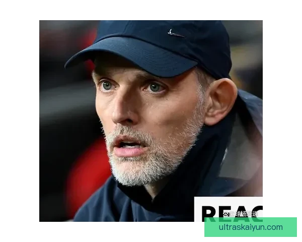 图赫尔空间利用分析：球队进攻战术逐步优化，表现稳健持续提升