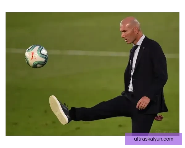 齐达内战术体系的表现分析与持续提升趋势分析